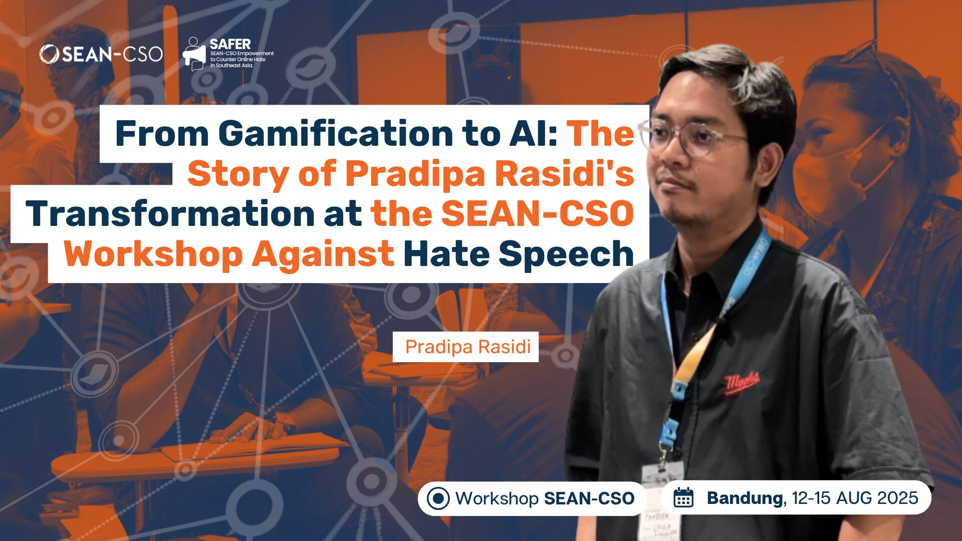 From Gamification to AI: The Story of Pradipa Rasidi’s Transformation at the SEAN-CSO Workshop Against Hate Speech